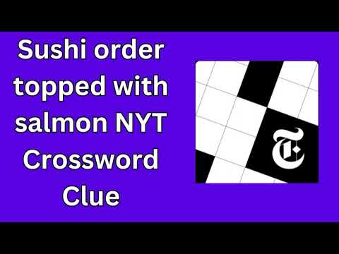 Sushi order topped with salmon NYT Crossword Clue