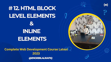 #12 HTML LECTURE || HTML BLOCK LEVEL ELEMENTS & INLINE ELEMENTS || WEB DEVELOPMENT LATEST 2023