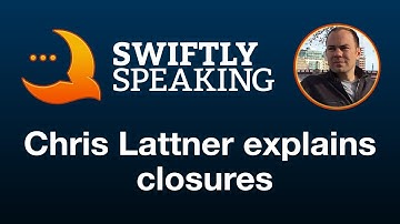 Chris Lattner explains closures – Chris Lattner on Swiftly Speaking