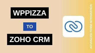 WPPizza to Zoho CRM Integration Tutorial | AFI