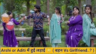 Arshi and Aditi had a huge fight (SISTER vs Girlfriend..) | Tukka