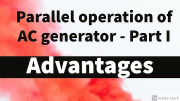 #17  Parallel operation of Alternators - Part I ( Advantages )