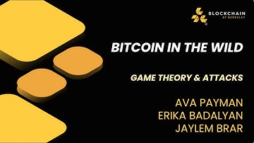 Lecture 5: Bitcoin in the Wild, Game Theory & Attacks