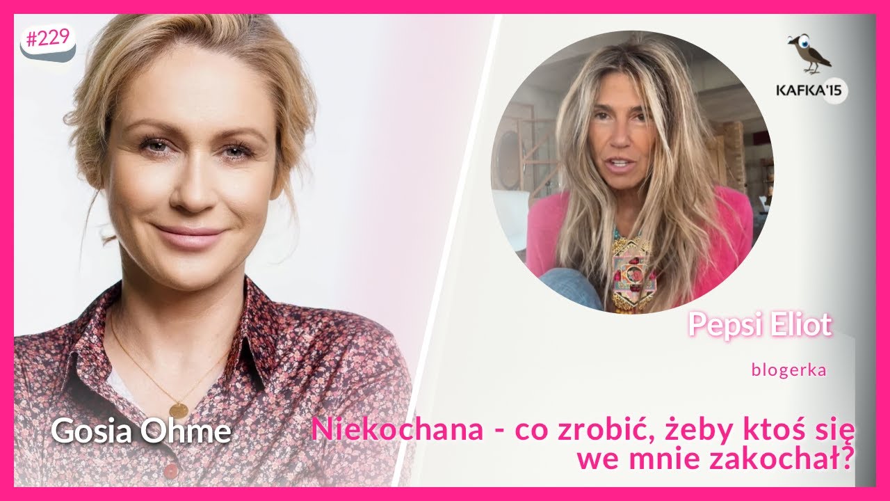 Niekochana — jak przyciągnąć miłość? - Pepsi Eliot Gosia Ohme | Kafka’15 odc. 229