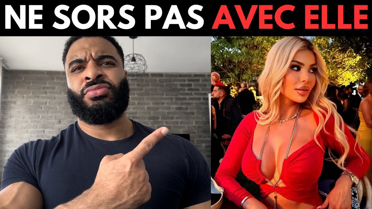 SI ELLE TE DIT ÇA NE SORS PAS AVEC ELLE