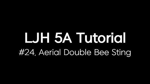 5A tutorial #24 aerial double  bee sting