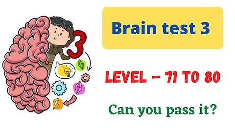 brain test 3 level 71 72 73 74 75 76 77 78 79 80  walkthrough solution|brain test 3 game|brain test