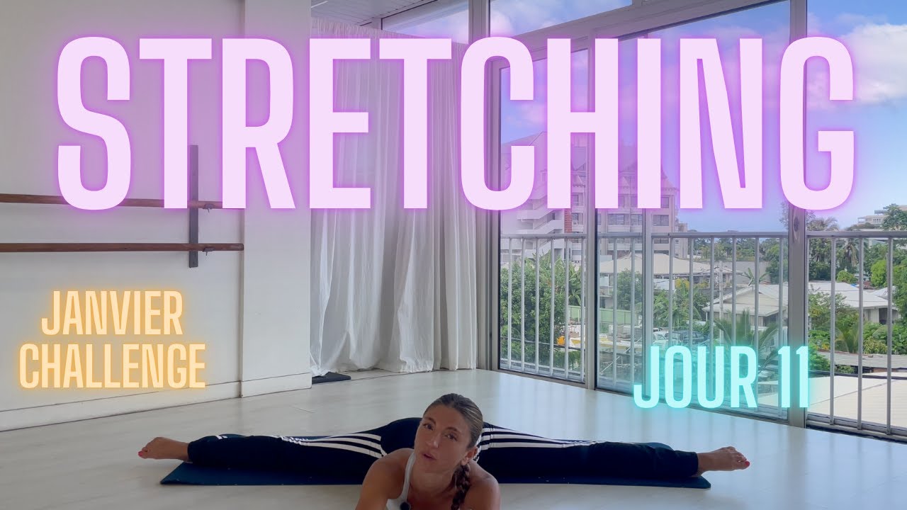 STRETCHING FULL BODY // Défi du mois de janvier // Jour 11