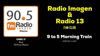 9 to 5 Morning Train - James Last * Radio Imagen &amp; Radio 13 Music Fan Club