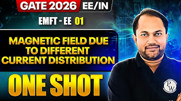 EMFT - EE 01 : Magnetic Field Due To Different Current Distribution One Shot | GATE 2026 EE & IN