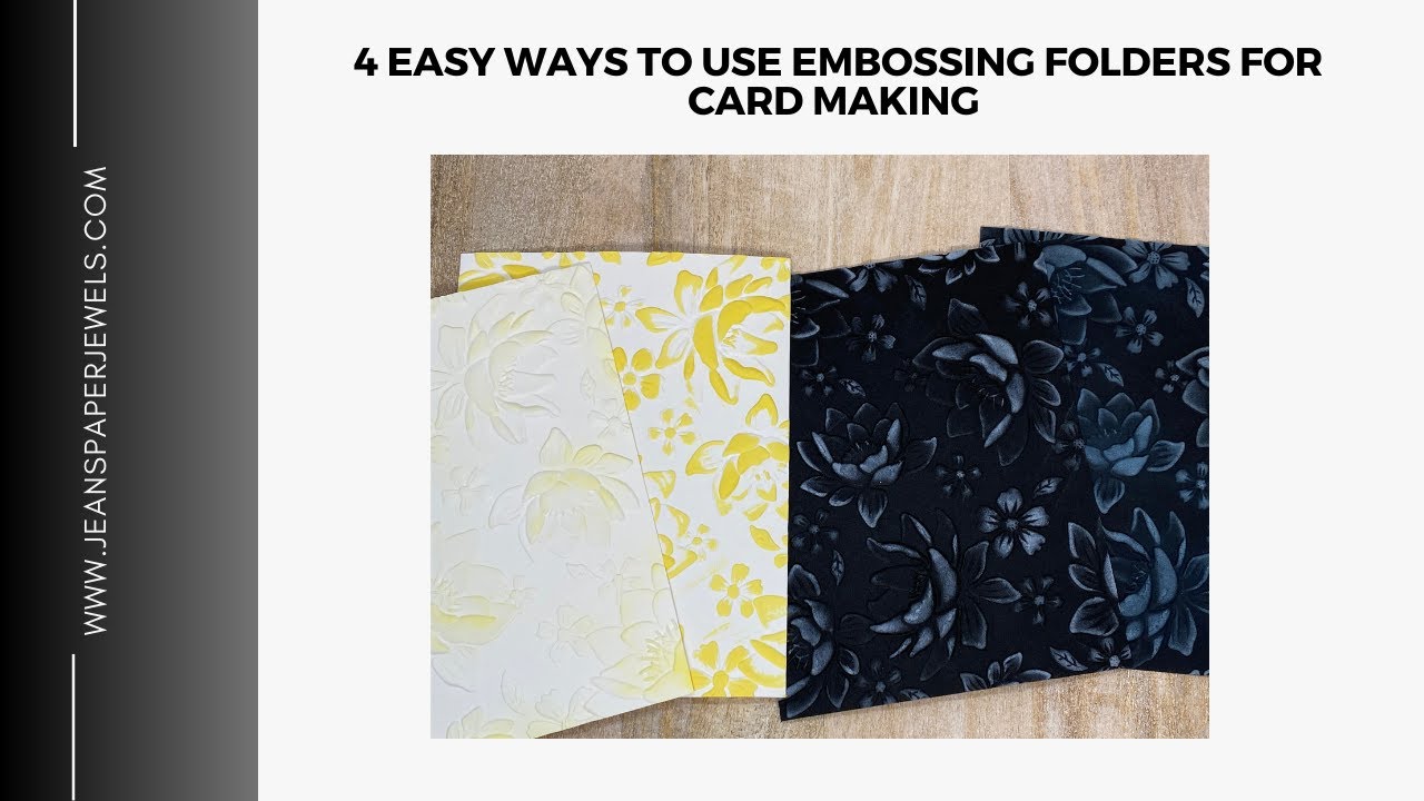 4 Easy Embossing Folder Techniques For Card Making 