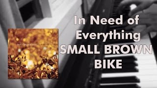Small Brown Bike - In need of everything (piano cover)