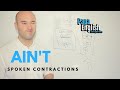 How to use "Ain't" - Spoken Contractions in English