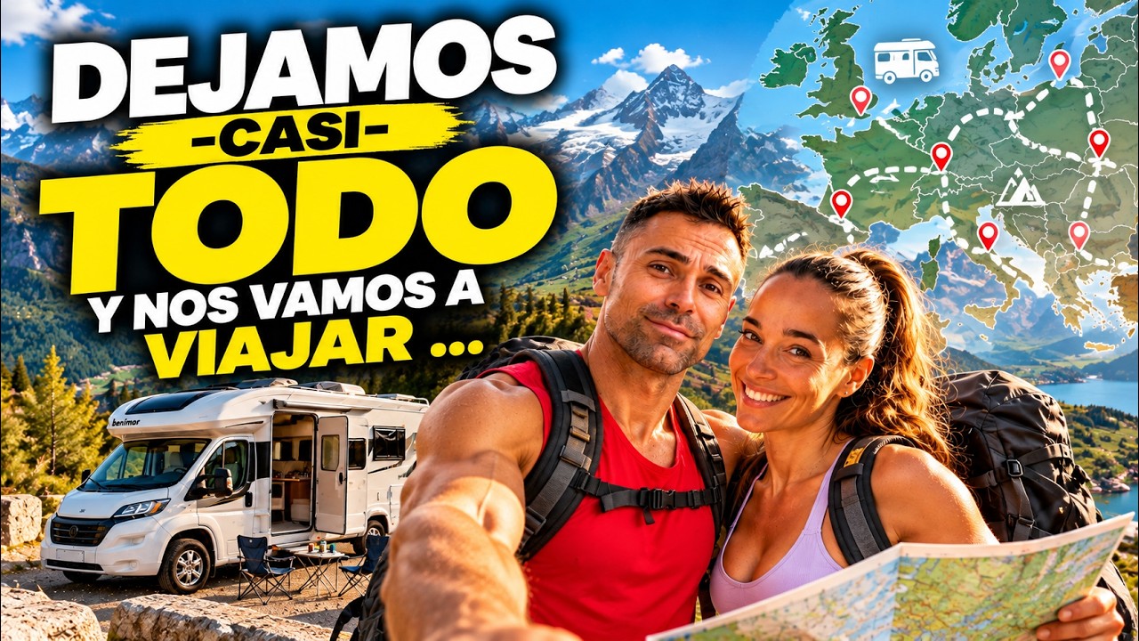🚐 DEJAMOS LA RUTINA para VIVIR VIAJANDO "sin fecha de vuelta" (otra vez)