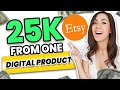The secret to making more money selling digital downloads on etsy 25k from one digital product