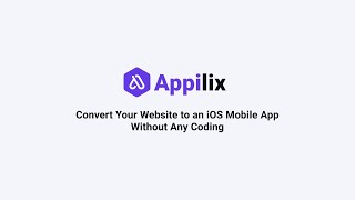Transform Your Website into a Powerful iOS Mobile App with Appilix