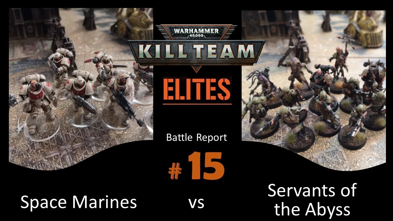Kill Team ELITES Battle Report #15: Servants of the Abyss Vs. Space