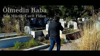 Cavit Fidan - Ölmedin Baba Resimi