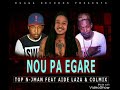 Nou pa egare  top n jman feat aide laza  colmix