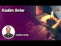 KADİM SIRLAR / Kubilay Aktaş