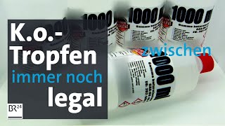K.o.-Tropfen in Deutschland immer noch legal: Geht Profit vor Gesundheit? | Kontrovers | BR24