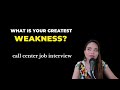 What is Your Weakness? CALL CENTER Job Interview Sample Answers