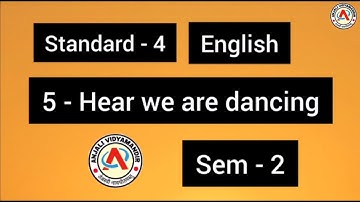 Std - 4 - English - Unit - 5 - here we are dancing - sem - 2