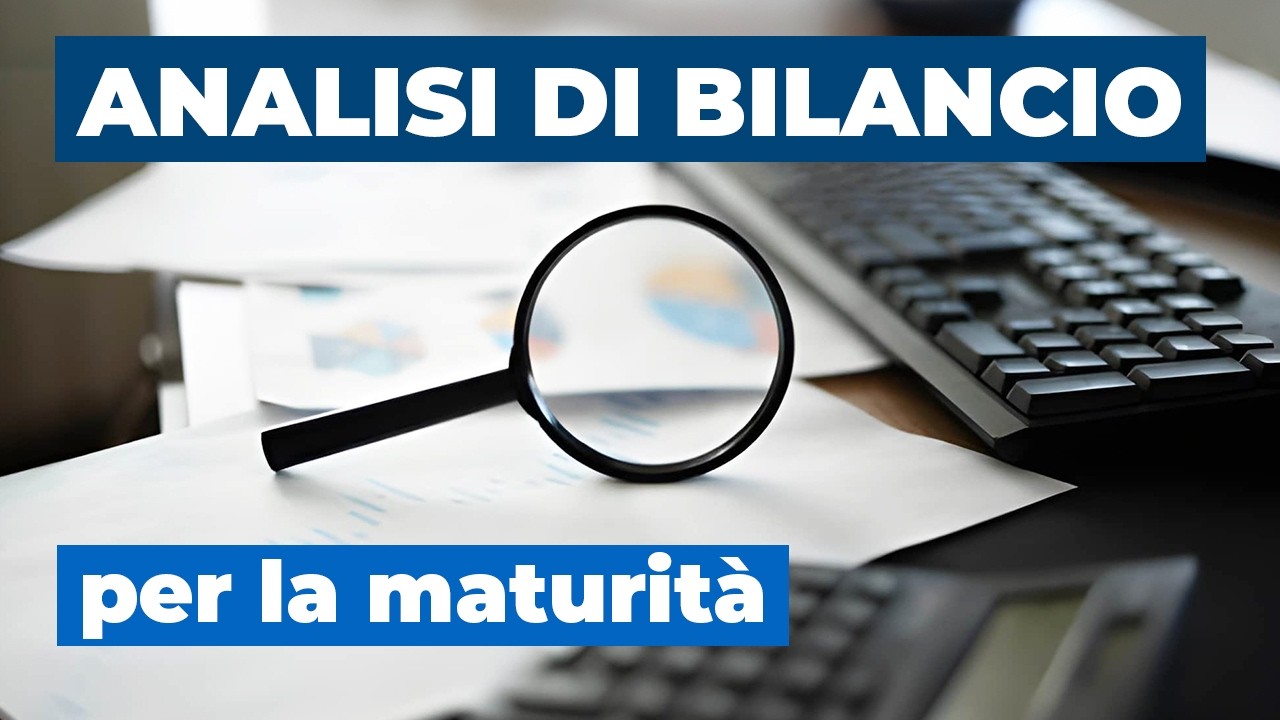 L'ANALISI di BILANCIO spiegata per la MATURITÀ