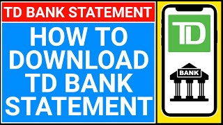 How To Get Td Bank Statement Online How To Download Td Bank Statement