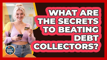 What Are The Secrets To Beating Debt Collectors? - Student Score Builder