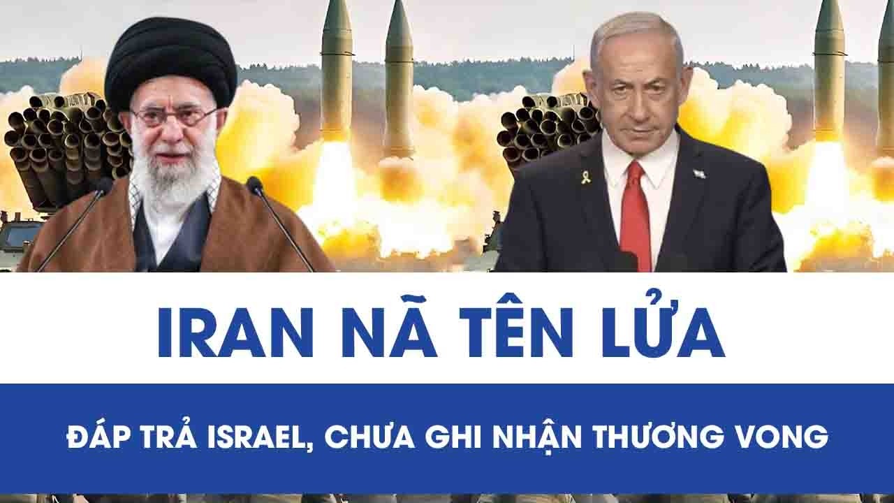 “Mưa hỏa lực” Iran trút xuống Israel sau đòn tấn công phủ đầu, chưa ghi nhận thương vong