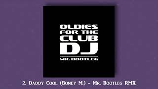 Daddy Cool boney M Mr Bootleg Remix 2020 Track 2  Album Oldies For The Club Dj