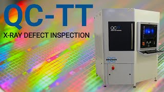 Detect Every Killer Defect | Bruker QC-TT | X-ray Diffraction Imaging Inspection System