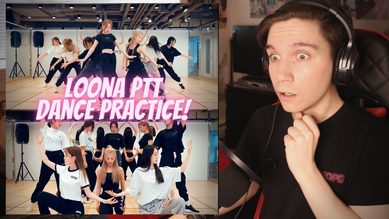 DANCER REACTS TO LOONA | "PTT (Paint The Town)" Dance Practice Video