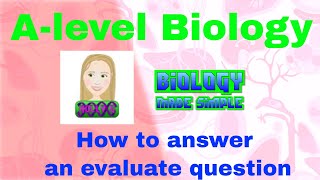 A-level Biology AQA How to answer an evaluate question