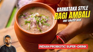 Ragi Ambali - INDIAN PROBIOTIC HEALTHY SUMMER DRINK Recipe| रागी अंबली | Chef Sanjyot Keer