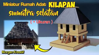 Membuat Miniatur Rumah Adat Kilapan Sumatera Selatan Dari Kardus Plus Ukuran