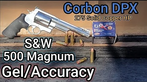 500 S&W MAG Testing - Corbon DPX 275gr Solid Copper HP Accuracy/Gel