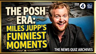 The Posh Era: Miles Jupp's Funniest Moments | The News Quiz Archives