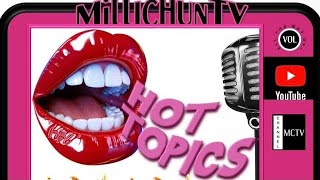 🔥🔥🔥HOT TOPICS🔥🔥
