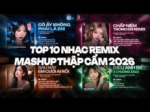 TOP 10 Nhạc Remix Hot Trend Tiktok: Cô Ấy Không Phải Là Em, Sau Này Em Cưới Ai Rồi, Chấp Niệm Trong.