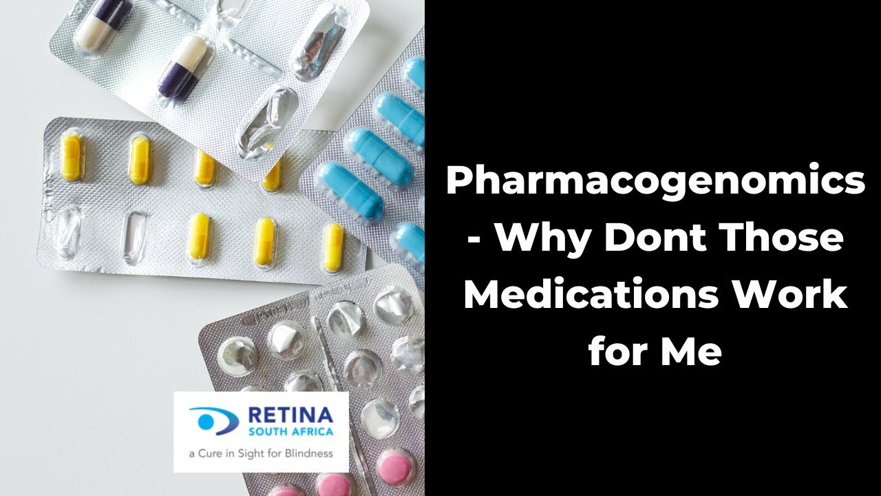 Pharmacogenomics - Why Dont Those Medications Work for Me