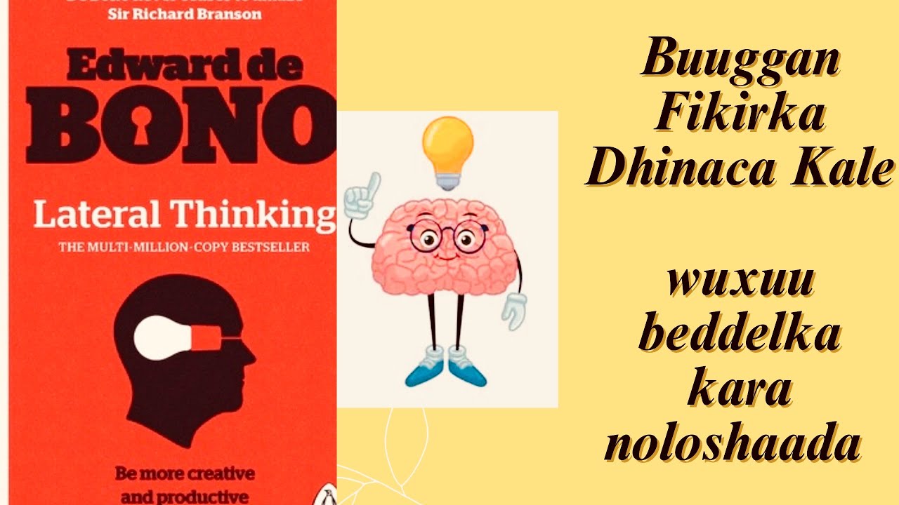 Buuggan Wuxuu Bedeli Karaa Noloshaada! | “Fikirka Dhinaca Kale” – Edward de Bono