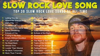 Top 30 Slow Rock Love Songs of All Time | Romantic \u0026 Emotional Rock Ballads
