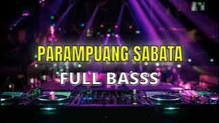 DJ PARAMPUANG SABATA FULL BASS IPAN PAUWENI // NEW 2023