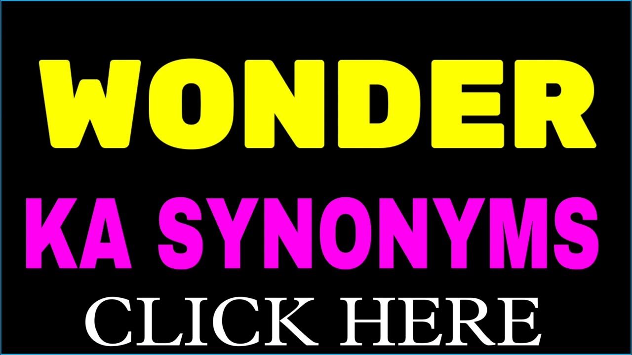 Wonder Ka Synonyms Synonym Of Wonder Wonder Synonyms Similar wonder-ka-synonyms-synonym-of-wonder-wonder-synonyms-similar