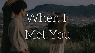 When I Met You - APO Hiking Society ( Lyrics )
