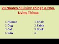 20 Names of Living Things and Non-Living Things | Living and Non-Living Things for Kids