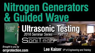 Nitrogen Generators and Guided Wave Ultrasonic Testing (2016 Seminar - Part 13 of 14)