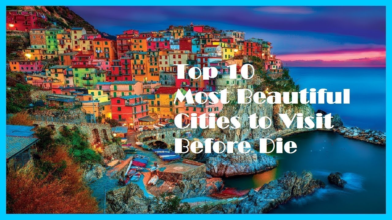 Top 10 Most Beautiful Cities